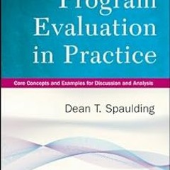 (* Program Evaluation in Practice: Core Concepts and Examples for Discussion and Analysis (Rese