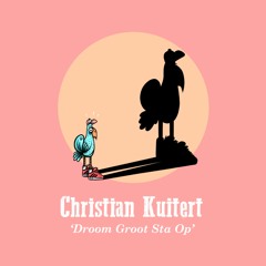 Christian Kuitert - Droom Groot Sta Op