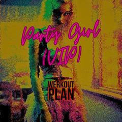 Werkout Plan - Party Girl (VIP)
