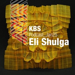 [Eli Shulga] @ [KBS Podcast 068] [250124]