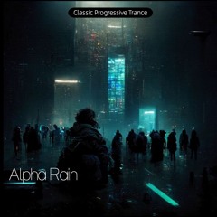 Alpha Rain (2024 DVS February Classic Progressive Trance Mix)