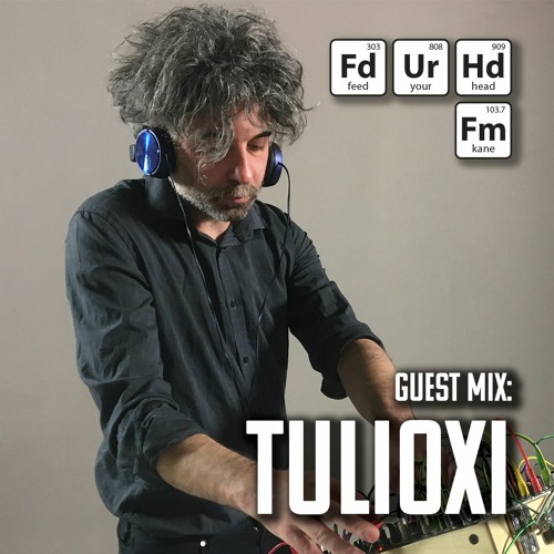 Feed Your Head Guest Mix: Tulioxi