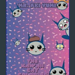 PDF 📖 Mr. Aki Yumi Coloring Book | The kawaii Cat: The adorable cat who loves candies Read online