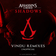 Assassin's Creed Shadows (Vindu Remixes)