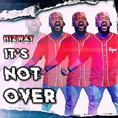 HIZWAY - It's Not Over