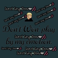 Don't Won' Play BY My Emotion By Drexel