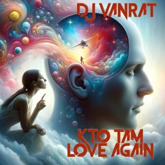 DJ Vanrat - Kto Tam / Love Again (urbankiz mashup)