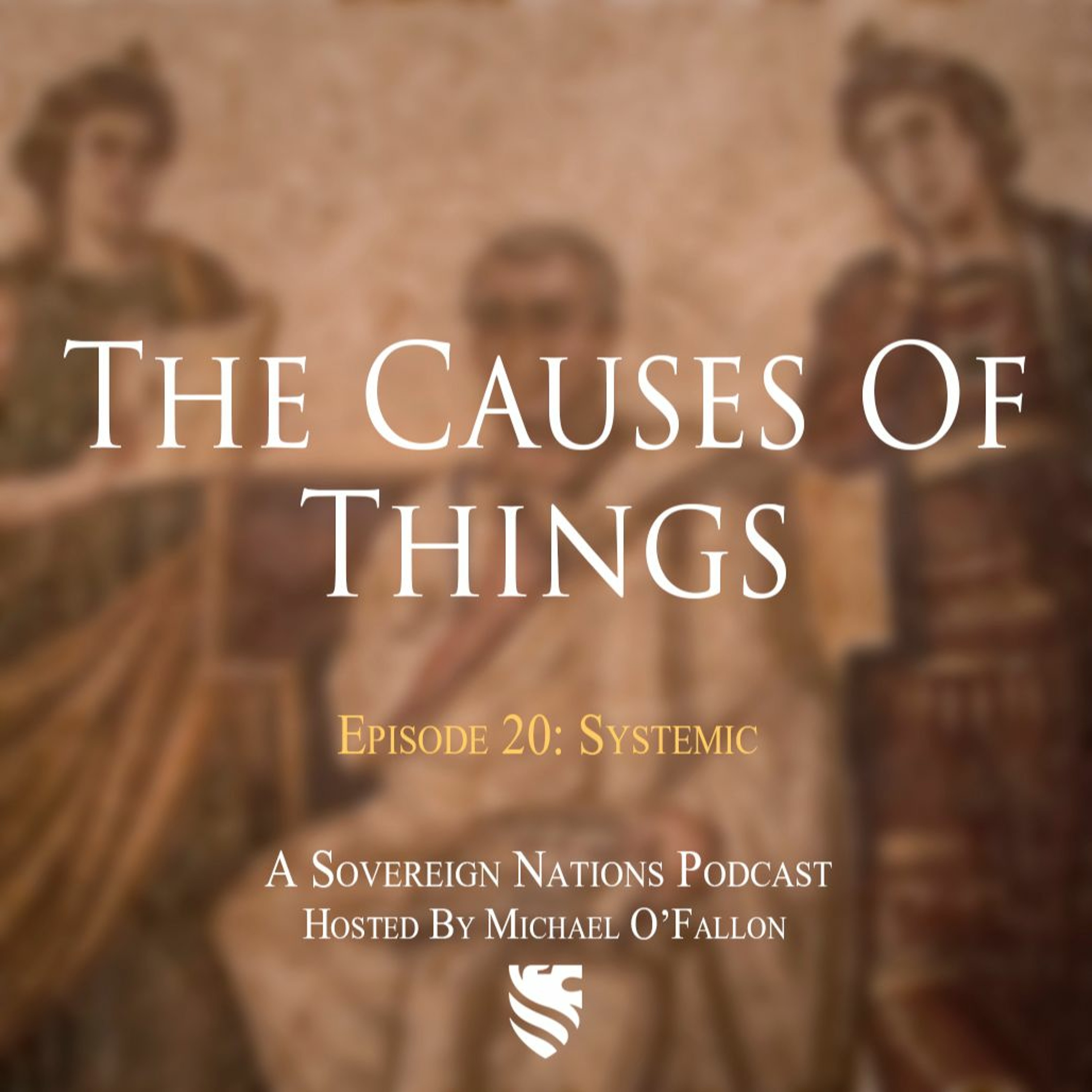 Systemic | The Causes of Things Ep. 20