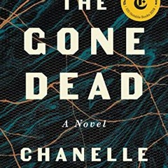[View] KINDLE √ The Gone Dead: A Novel by  Chanelle Benz KINDLE PDF EBOOK EPUB