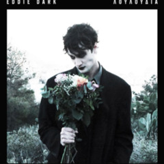 EDDIE DARK - ΑΝΤΙΟ ΝΕΚΡΟΤΑΦΙΟ!