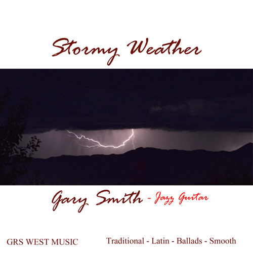 Stream Stormy Weather by Gary Smith Listen online for free on SoundCloud