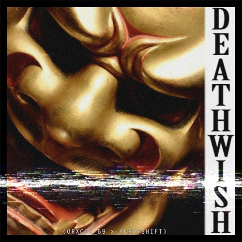 DEATHWISH ft. AEROYSHIFT