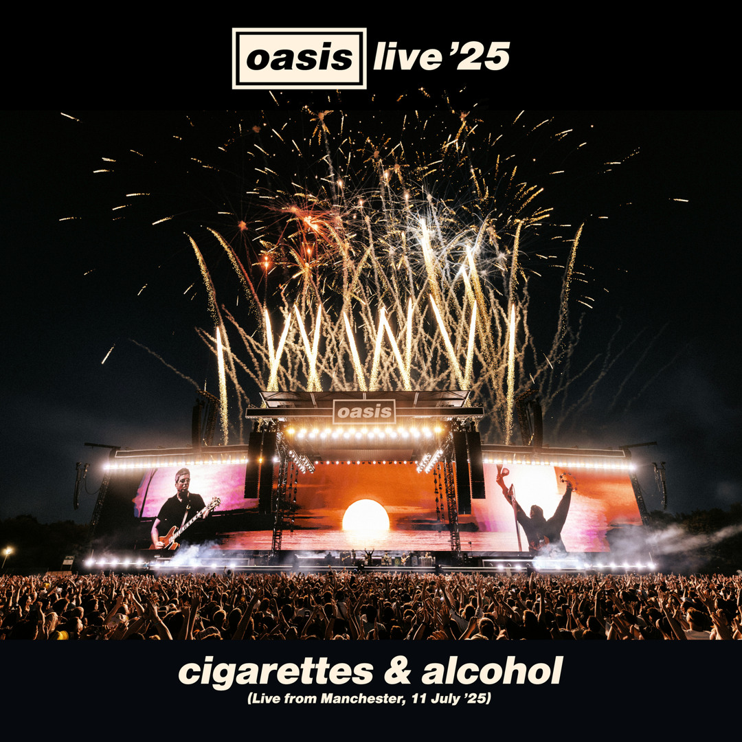 cigarettes and alcohol oasis live Stream Cigarettes & Alcohol (Live from Manchester, 11 July '25) by Oasis