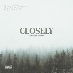 CLOSELY