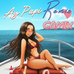 GAMIX - AY MAMI ( AY PAPI REMIX )