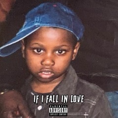 IF I FALL IN LOVE