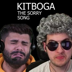 Kitboga - The Sorry Song