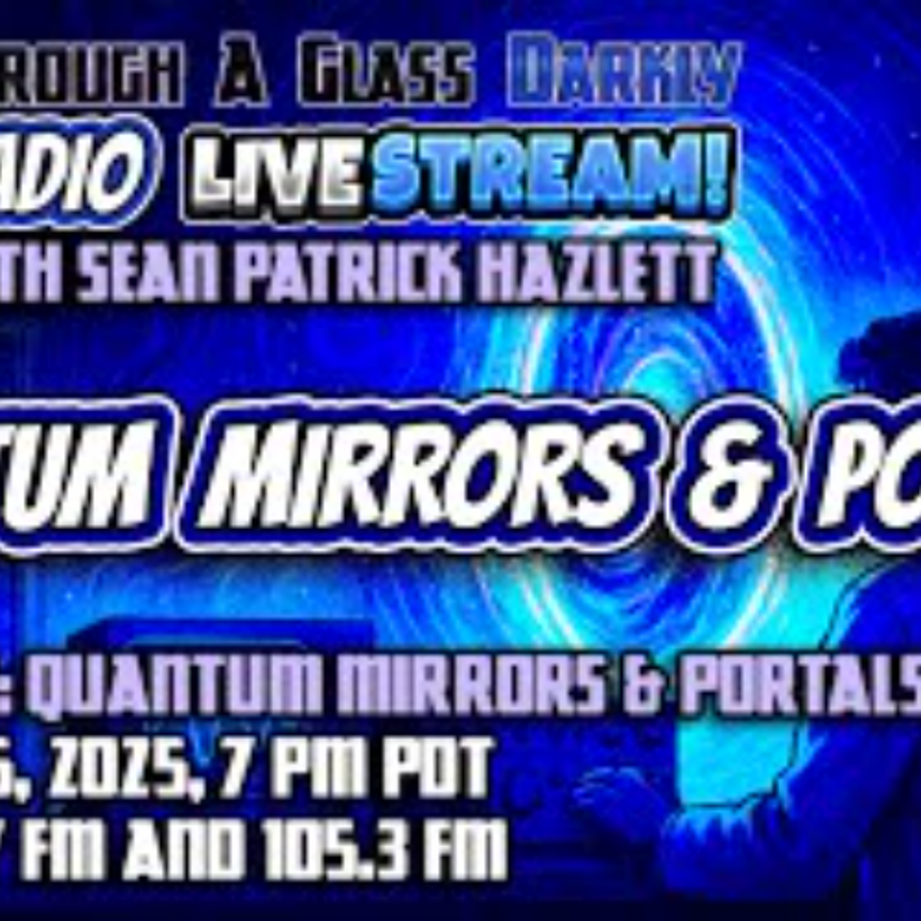 Through A Glass Darkly Radio_ Quantum Mirrors and Dimensional Portals Through A Glass Darkly Radio_ Quantum Mirrors and Dimensional Portals