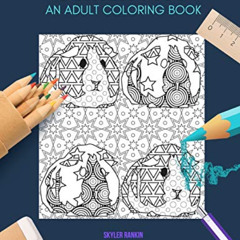 [GET] EBOOK 📍 GUINEA PIGS: AN ADULT COLORING BOOK: A Guinea Pigs Coloring Book For A
