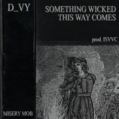 SOMETHING WICKED THIS WAY COMES [Prod. ISVVC]