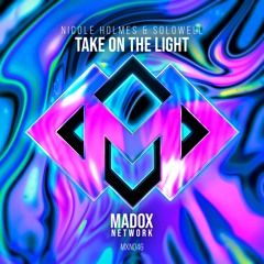 MXN046 || Nicole Holmes & SoloWEll - Take On The Light