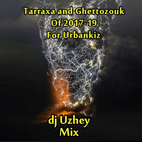 Tarraxa & Ghettozouk Of 2017-19 For Urbankiz
