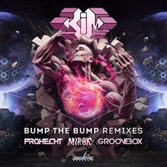 K.I.M - Bump The Bump (Groovebox Remix) - OUT NOW!!