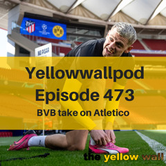 EP 473: BVB take on Atletico