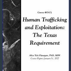 [PDF] eBOOK Read ⚡ Human Trafficking and Exploitation: The Texas Requirement [PDF]