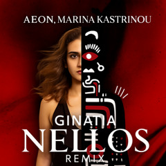 Aeon, Marina Kastrinou - Ginatia (Nellos Remix)