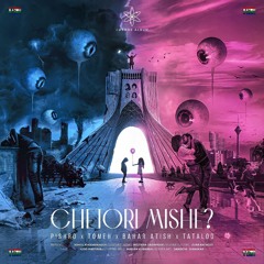 CHETORI MISH? - TATALOO FT PISHRO FT TOMEH FT BAHAR ATISH
