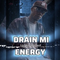 Slim Pappi/London Hotfoot - Drain Mi Energy - Blessings Riddim UKTunedInMix