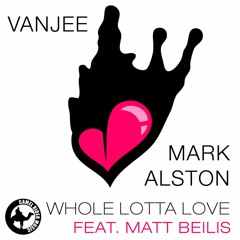 Whole Lotta Love (feat. Matt Beilis) (Pete Gooding Remix)