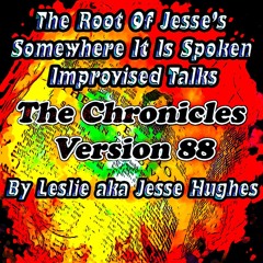 The Somewhere It Is Spoken Improvised Talk V88