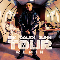 Eix, Dalex, Juhn - Tour (Remix)