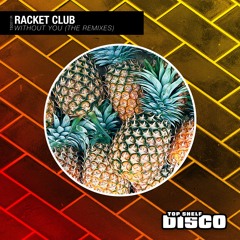 Racket Club - Without You (Pepe Silvia Remix) [Top Shelf Disco]
