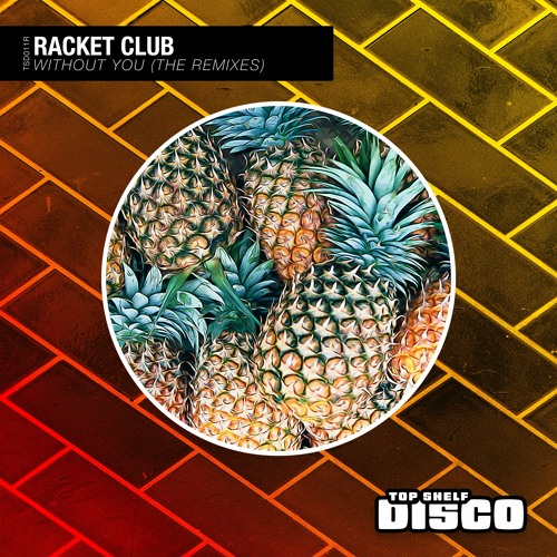 Racket Club - Without You (Pepe Silvia Remix) (Radio Mix) [Top Shelf Disco]