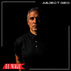 ELVIAJE podcast 243 - ABJECT GEO