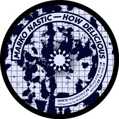 Marko Nastic - How Delicious (SLS005)