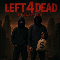LEFT 4 DEAD ATK X Slump Dotty