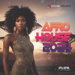 2024 Afro House Mix 1 - DJ Plink - Afro House Mix 2024 Part 1