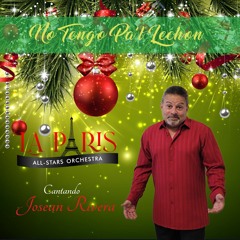 " No Tengo Pa'l Lechon " La Paris All-Stars Orchestra Feat. Josean Rivera ( SWEET SALSA )