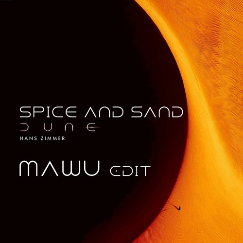 Spice And Sand (Dune) (Mawu Edit)