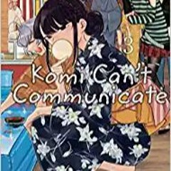 READ/DOWNLOAD$& Komi Can't Communicate, Vol. 3 (3) FULL BOOK PDF & FULL AUDIOBOOK