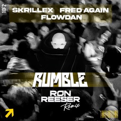 Skrillex, Fred Again, Flow Dan - Rumble (Ron Reeser Remix) 1 of 2