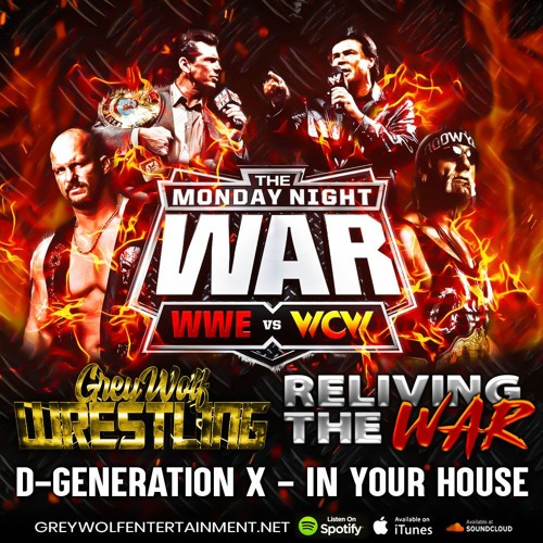 Stream episode Grey Wolf Wrestling - War - D-Generation X - In Your House by Grey Wolf Entertainment podcast | Listen online free on