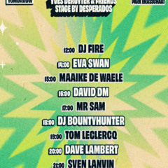 Dj Fire at The Day Before Tomorrow Yves Deruyter & Friends Desperados Stage