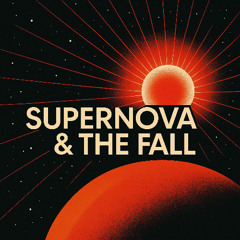 Supernova & the Fall