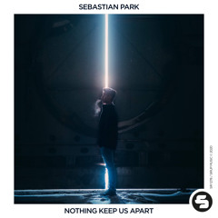 Sebastian Park - Nothing Keep Us Apart