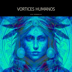 Vortices Humanos